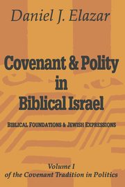 Covenant and Polity in Biblical Israel, 