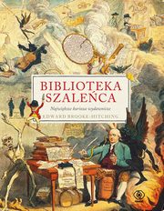 ksiazka tytu: Biblioteka szaleca autor: Brooke-Hitching Edward