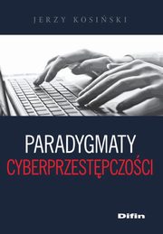 Paradygmaty cyberprzestpczoci, Kosiski Jerzy