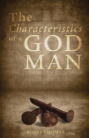 The Characteristics of a God Man, Thomas Bobby S