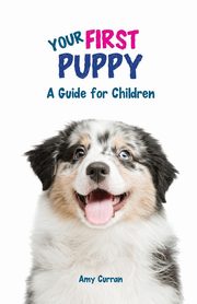 Your First Puppy, Curran Amy L