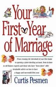 ksiazka tytu: Your First Year of Marriage autor: Pesmen Curtis