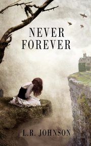 Never Forever, Johnson L. R.