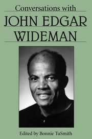 Conversations with John Edgar Wideman, Wideman John Edgar