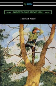 The Black Arrow, Stevenson Robert Louis