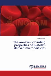 The annexin V binding properties of platelet-derived microparticles, Connor David