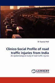 Clinico-Social Profile of Road Traffic Injuries from India, Patil Supriya
