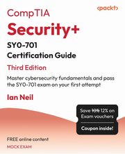 CompTIA Security+ SY0-701 Certification Guide - Third Edition, Neil Ian