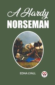 A Hardy Norseman, Lyall Edna