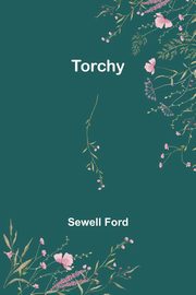 Torchy, Ford Sewell