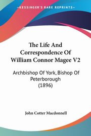 The Life And Correspondence Of William Connor Magee V2, Macdonnell John Cotter