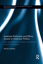 Inventive Politicians and Ethnic Ascent in American Politics, Jimnez Miriam