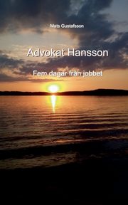 Advokat Hansson, Gustafsson Mats