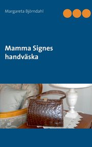 Mamma Signes handvska, Bjrndahl Margareta