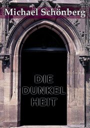 Die Dunkelheit, Schnberg Michael