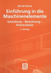 Einfuhrung in Die Maschinenelemente, Kunne Bernd