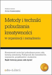 ksiazka tytu: Metody i techniki pobudzania kreatywnoci w organizacji i zarzdzaniu autor: 