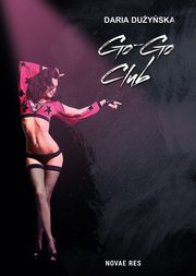 ksiazka tytu: Go-Go Club autor: Duyska Daria