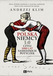 Polska Niemcy 1:0 czyli 1000 lat ssiedzkich potyczek, Klim Andrzej