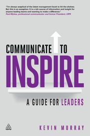 Communicate to Inspire, Murray Kevin