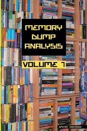 Memory Dump Analysis Anthology, Volume 7, Vostokov Dmitry