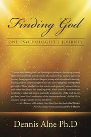 Finding God, Alne Ph.D Dennis