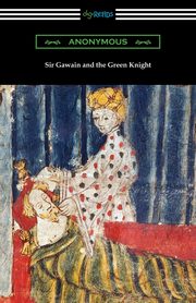 Sir Gawain and the Green Knight, Anonymous