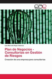 Plan de Negocios - Consultoras en Gestin de Riesgos, Rojas Valencia Lina Marcela