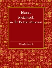 Islamic Metalwork in the British Museum, 