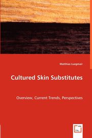 Cultured Skin Substitutes, Luegmair Matthias