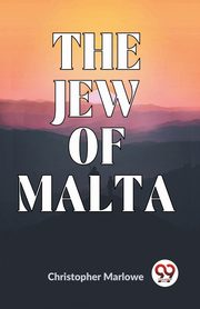 The Jew Of Malta, Marlowe Christopher
