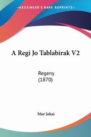 A Regi Jo Tablabirak V2, Jokai Mor
