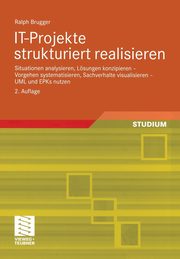 IT-Projekte strukturiert realisieren, Brugger Ralph