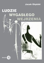 ksiazka tytu: Ludzie wygasego wejrzenia autor: Oldzki Jacek