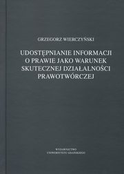 ksiazka tytu: Udostpnianie informacji o prawie jako warunek skutecznej dziaalnoci prawotwrczej autor: Wierczyski Grzegorz