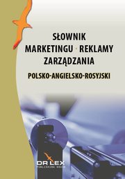 ksiazka tytu: Polsko-angielsko-rosyjski sownik marketingu reklamy zarzdzania autor: Kapusta Piotr