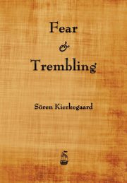 Fear and Trembling, Soren Kierkegaard