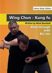 ksiazka tytu: Wing Chun - The Brutality of Biu Jee - HSE autor: Beardsell Mark