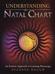 Understanding the Natal Chart, Rough Suzanne