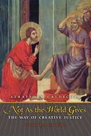 Not as the World Gives, Caldecott Stratford