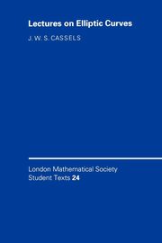 Lectures on Elliptic Curves, Cassels J. W. S.