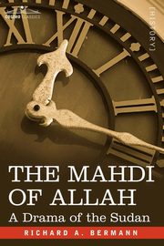 The Mahdi of Allah, Bermann Richard A.