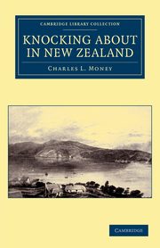 Knocking about in New Zealand, Money Charles L.