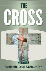 The Cross, Kuffour Jr. Benjamin Osei