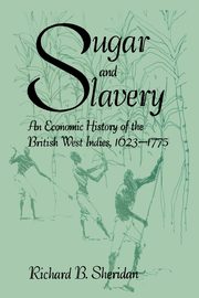 Sugar and Slavery, Sheridan Richard B.
