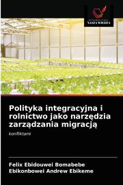 Polityka integracyjna i rolnictwo jako narzdzia zarzdzania migracj, Bomabebe Felix Ebidouwei