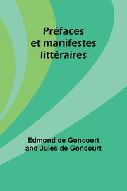 Prfaces et manifestes littraires, Goncourt Edmond de