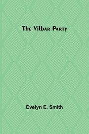 The Vilbar Party, Smith Evelyn E.