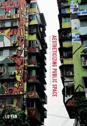 Aestheticizing Public Space, Pan Lu
