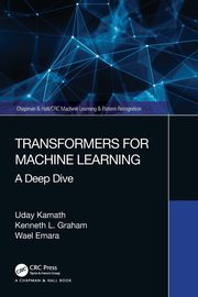 Transformers for Machine Learning, Kamath Uday